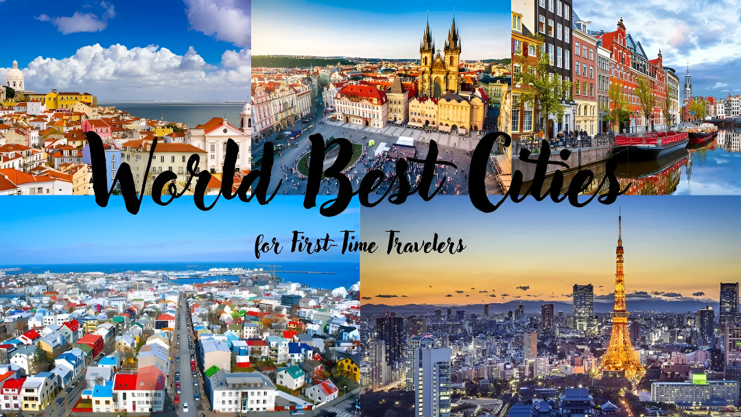 Best Cities That Are Great for First-Time Travelers